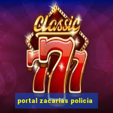 portal zacarias policia